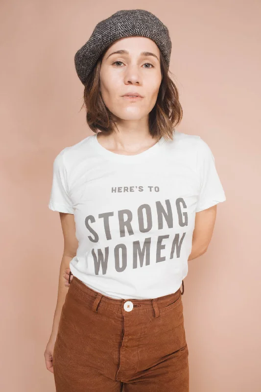 Here's to Strong Women Shirt