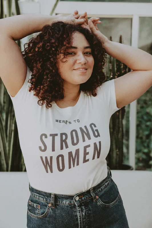 Here's to Strong Women Shirt